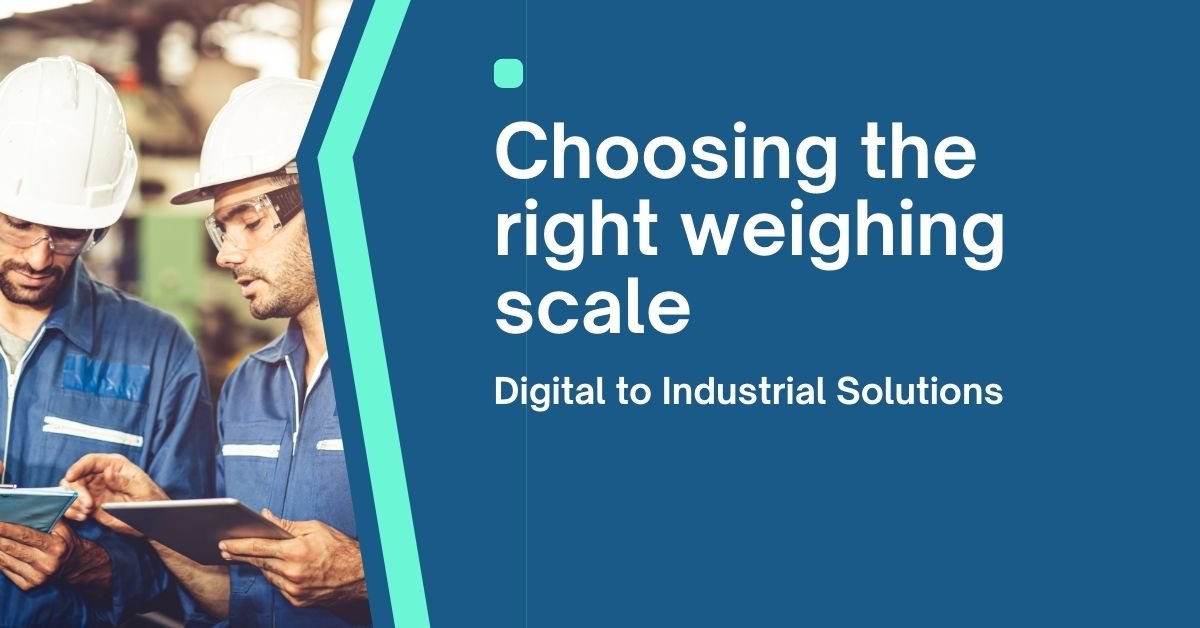 Types of Weighing Scales: From Digital to Industrial Solutions