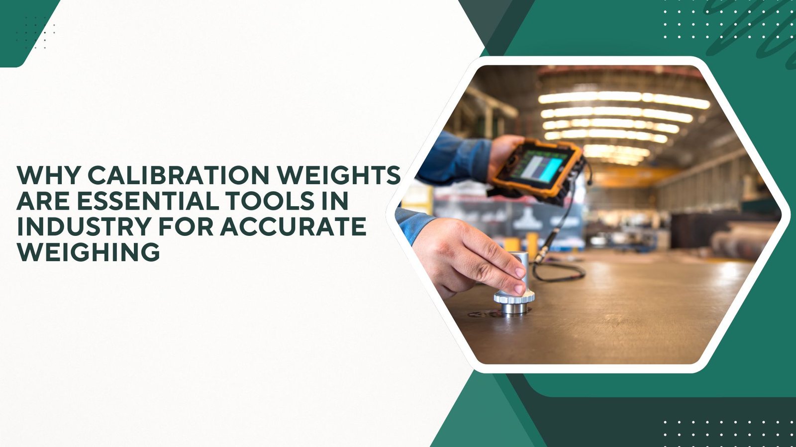 Why Calibration Weights Are Essential Tools in Industry for Accurate Weighing